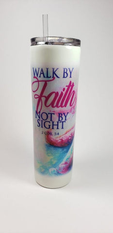 “Walk by faith” 30 oz. Tumbler
